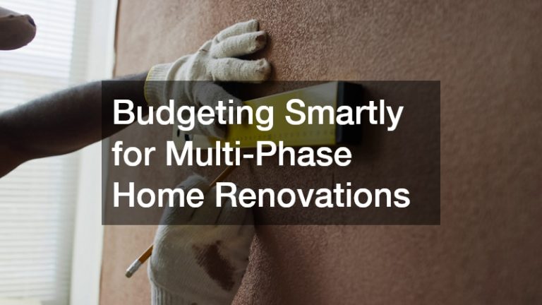 Budgeting Smartly for Multi-Phase Home Renovations